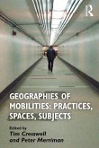 Geographies of Mobilities: Practices, Spaces, Subjects (eBook, PDF)