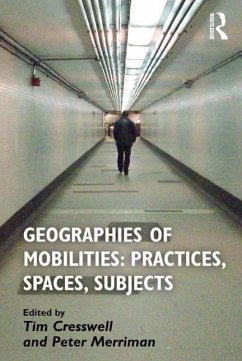 Geographies of Mobilities: Practices, Spaces, Subjects (eBook, PDF) - Cresswell, Tim
