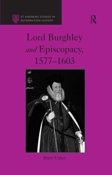 Lord Burghley and Episcopacy, 1577-1603 (eBook, PDF) Lord Burghley and Episcopacy, 1577-1603 (eBook, PDF)
