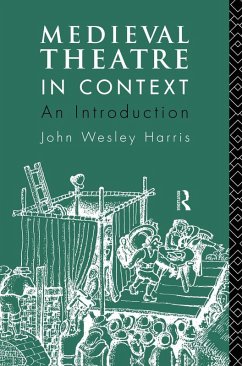 Medieval Theatre in Context: An Introduction (eBook, ePUB) - Harris, John