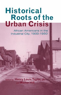 Historical Roots of the Urban Crisis (eBook, ePUB) - Taylor Jr., Henry L.; Hill, Walter