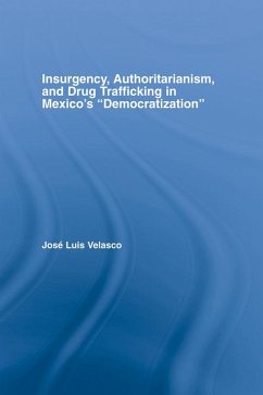 Cover Insurgency, Authoritarianism, and Drug Trafficking in Mexico's Democratization (eBook, ePUB)