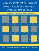 Behavioral Treatment for Substance Abuse in People with Serious and Persistent Mental Illness (eBook, ePUB)