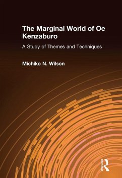 The Marginal World of Oe Kenzaburo: A Study of Themes and Techniques (eBook, PDF) - Wilson, Michiko N.