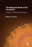 The Marginal World of Oe Kenzaburo: A Study of Themes and Techniques (eBook, ePUB)