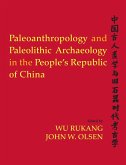 Paleoanthropology and Paleolithic Archaeology in the People's Republic of China (eBook, ePUB)