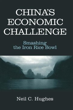 China's Economic Challenge: Smashing the Iron Rice Bowl (eBook, ePUB) - Hughes, Neil C.
