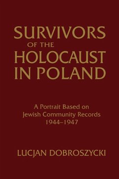 Survivors of the Holocaust in Poland: A Portrait Based on Jewish Community Records, 1944-47 (eBook, PDF) - Dobroszycki, Lucjan