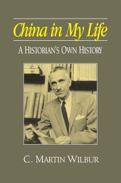 China in My Life: A Historian's Own History (eBook, PDF) - Wilbur, C. Martin