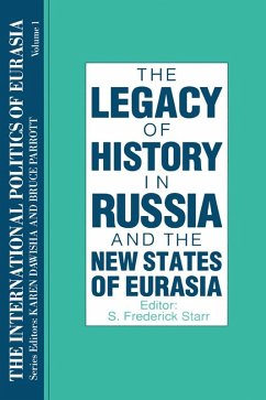 The International Politics of Eurasia: v. 1: The Influence of History (eBook, ePUB) - Starr, S. Frederick; Dawisha, Karen