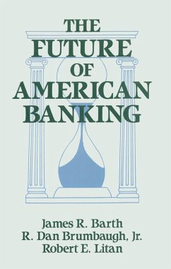 The Future of American Banking (eBook, ePUB) - Barth, James R.; Litan, Robert E.; Brumbaugh, R. Dan