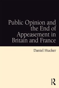 Public Opinion and the End of Appeasement in Britain and France (eBook, PDF) - Hucker, Daniel