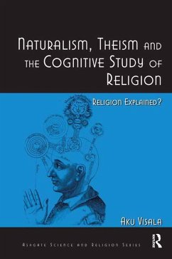 Naturalism, Theism and the Cognitive Study of Religion (eBook, PDF) - Visala, Aku