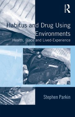 Habitus and Drug Using Environments (eBook, ePUB) - Parkin, Stephen