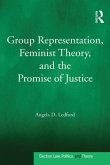 Group Representation, Feminist Theory, and the Promise of Justice (eBook, PDF) Group Representation, Feminist Theory, and the Promise of Justice (eBook, PDF)