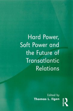 Hard Power, Soft Power and the Future of Transatlantic Relations (eBook, PDF)