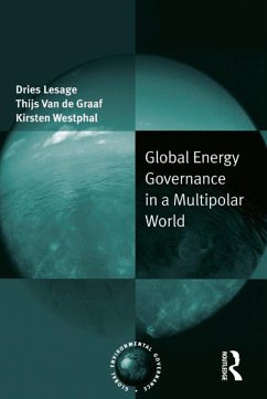 Global Energy Governance in a Multipolar World (eBook, PDF) - Lesage, Dries; Graaf, Thijs van de