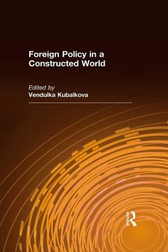 Foreign Policy in a Constructed World (eBook, ePUB) - Kubalkova, Vendulka