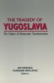 The Tragedy of Yugoslavia: The Failure of Democratic Transformation (eBook, ePUB)