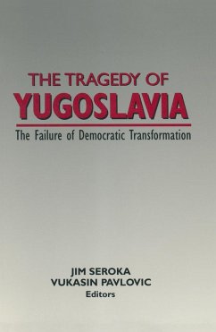 The Tragedy of Yugoslavia: The Failure of Democratic Transformation (eBook, ePUB) - Seroka, Jim; Pavlovic, Vukasin