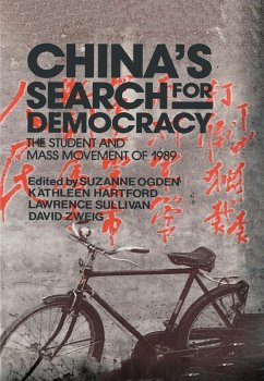 China's Search for Democracy: The Students and Mass Movement of 1989 (eBook, PDF) - Ogden, Suzanne; Hartford, Kathleen; Sullivan, Nancy; Zweig, David