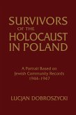 Survivors of the Holocaust in Poland: A Portrait Based on Jewish Community Records, 1944-47 (eBook, ePUB) Survivors of the Holocaust in Poland: A Portrait Based on Jewish Community Records, 1944-47 (eBook, ePUB)