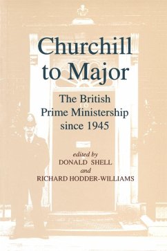 Churchill to Major: The British Prime Ministership since 1945 (eBook, PDF) - Borthwick, R. L.; Burch, Martin; Giddings, Philip