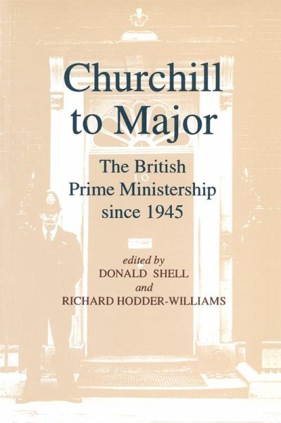 Churchill to Major: The British Prime Ministership since 1945 (eBook, PDF)