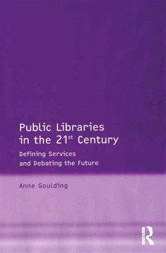 Public Libraries in the 21st Century (eBook, ePUB) - Goulding, Anne