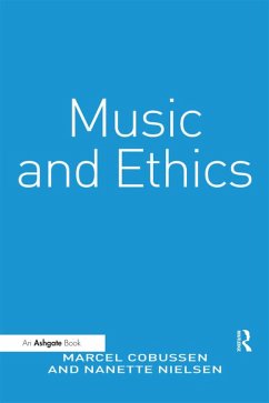 Music and Ethics (eBook, PDF) - Cobussen, Marcel; Nielsen, Nanette