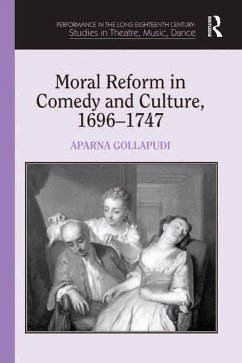 Moral Reform in Comedy and Culture, 1696-1747 (eBook, ePUB) - Gollapudi, Aparna