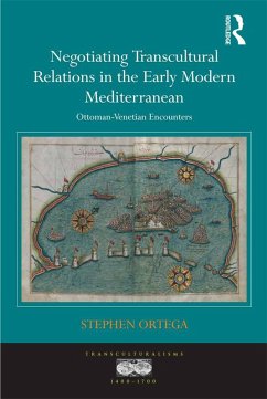 Cover Negotiating Transcultural Relations in the Early Modern Mediterranean (eBook, ePUB)