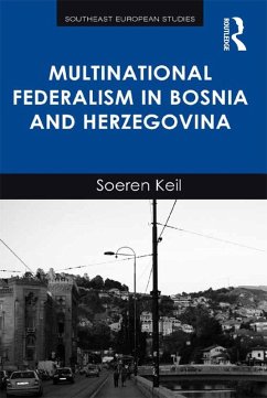 Multinational Federalism in Bosnia and Herzegovina (eBook, ePUB) - Keil, Soeren