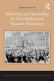 Memory and Spatiality in Post-Millennial Spanish Narrative (eBook, ePUB) Memory and Spatiality in Post-Millennial Spanish Narrative (eBook, ePUB)
