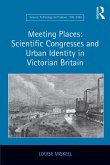 Meeting Places: Scientific Congresses and Urban Identity in Victorian Britain (eBook, PDF)