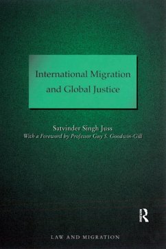 International Migration and Global Justice (eBook, PDF) - Juss, Satvinder