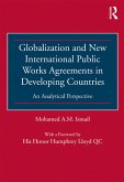 Globalization and New International Public Works Agreements in Developing Countries (eBook, ePUB)