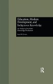 Education, Modern Development, and Indigenous Knowledge (eBook, PDF) Education, Modern Development, and Indigenous Knowledge (eBook, PDF)
