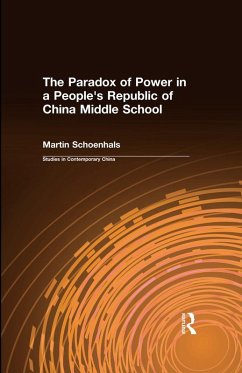 The Paradox of Power in a People's Republic of China Middle School (eBook, PDF) - Schoenhals, Martin