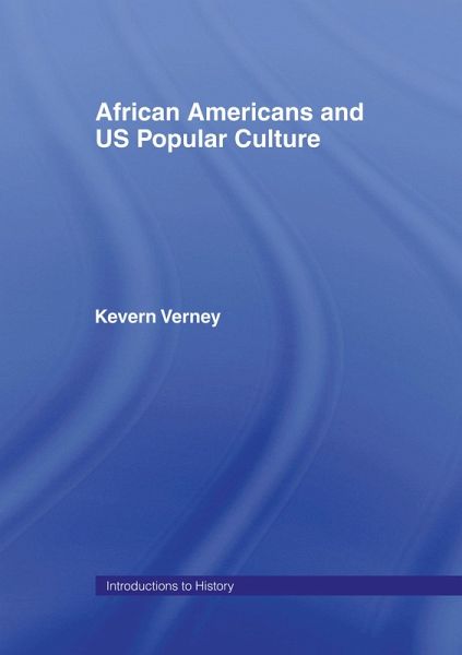 African Americans and US Popular Culture (eBook, ePUB) African Americans and US Popular Culture (eBook, ePUB)