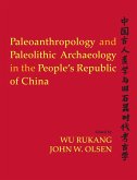 Paleoanthropology and Paleolithic Archaeology in the People's Republic of China (eBook, PDF)