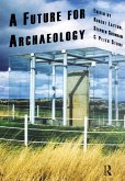 A Future for Archaeology (eBook, PDF)
