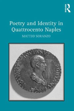 Poetry and Identity in Quattrocento Naples (eBook, ePUB) - Soranzo, Matteo