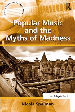 Popular Music and the Myths of Madness (eBook, PDF) - Spelman, Nicola