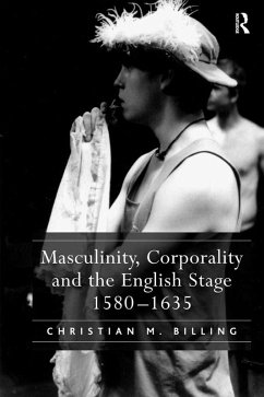 Cover Masculinity, Corporality and the English Stage 1580-1635 (eBook, PDF)