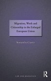 Migration, Work and Citizenship in the Enlarged European Union (eBook, PDF) Migration, Work and Citizenship in the Enlarged European Union (eBook, PDF)