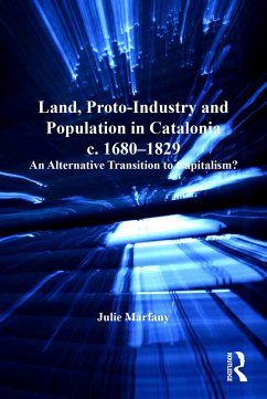 Land, Proto-Industry and Population in Catalonia, c. 1680-1829 (eBook, PDF) - Marfany, Julie