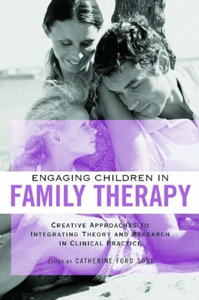 Engaging Children in Family Therapy (eBook, PDF) Engaging Children in Family Therapy (eBook, PDF)