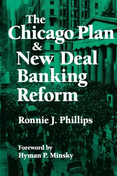 The Chicago Plan and New Deal Banking Reform (eBook, PDF) - Phillips, Ronnie J.; Minsky, Hyman P.