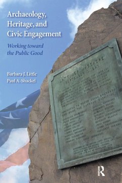 Archaeology, Heritage, and Civic Engagement (eBook, PDF) - Little, Barbara J; Shackel, Paul A